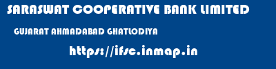 SARASWAT COOPERATIVE BANK LIMITED  GUJARAT AHMADABAD GHATLODIYA   ifsc code
